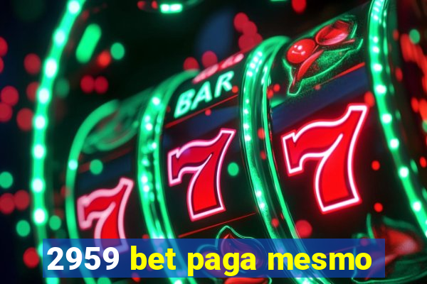 2959 bet paga mesmo